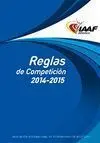 IAAF. REGLAS DE COMPETICIÓN 2014-2015