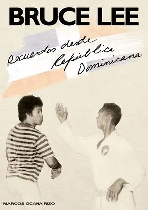 BRUCE LEE: RECUERDOS DESDE REPÚBLICA DOMINICANA