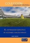 EL ENTRENADOR ESPECÍFICO DE ACCIONES A BALÓN PARADO