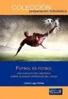 FÚTBOL ES FÚTBOL. UNA EXPLICACIÓN CIENTÍFICA SOBRE CREENCIAS DEL JUEGO