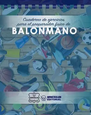 BALONMANO CUADERNO DE EJERCICIOS PARA EL PREPARADOR FÍSICO