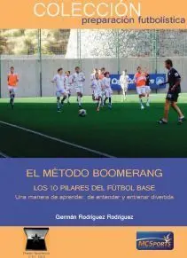 EL MÉTODO BOOMERANG.  LOS 10 PILARES DEL FÚTBOL BASE.