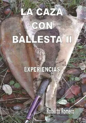 LA CAZA CON BALLESTA VOL II