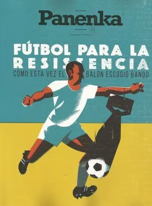 PANENKA Nº 117: FÚTBOL PARA LA RESISTENCIA. CÓMO ESTA VEZ EL BALÓN ESCOGIÓ BANDO