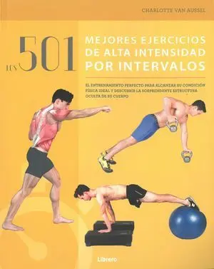 LOS 501 MEJORES EJERCICIOS DE ALTA INTENSIDAD POR INTERVALOS,LO