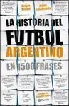 LA HISTORIA DEL FÚTBOL ARGENTINO EN 1500 FRASES