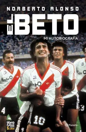 EL BETO. MI AUTOBIOGRAFIA