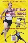 ATLETISMO PARA TODOS. CARRERAS, SALTOS, LANZAMIENTOS