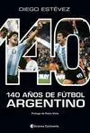 140 AÑOS DE FÚTBOL ARGENTINO