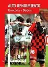 ALTO RENDIMIENTO. PSICOLOGÍA Y DEPORTE ALTO RENDIMIENTO. PSICOLOGÍA Y DEPORTE