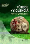 FÚTBOL Y VIOLENCIA. MIRADAS Y PROPUESTAS.