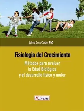 FISIOLOGÍA DEL CRECIMIENTO. MÉTODOS PARA EVALUAR LA EDAD BIOLÓGICA Y EL DESARROLLO FÍSICO Y MOTOR