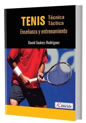 TENIS: TÉCNICA Y TÁCTICA. ENSEÑANZA Y ENTRENAMIENTO