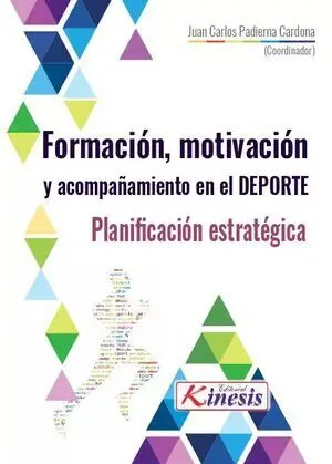 PLANIFICACIÓN ESTRATÉGICA. FORMACIÓN, MOTIVACIÓN Y ACOMPAÑAMIENTO EN EL DEPORTE