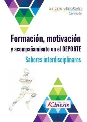 SABERES INTERDISCIPLINARES EN FORMACIÓN, MOTIVACIÓN Y ACOMPAÑAMIENTO EN EL DEPORTE