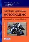 PSICOLOGÍA APLICADA AL MOTOCICLISMO. ENTRENANDO LA MENTE DEL PILOTO