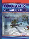 HOCKEY SUB-ACUÁTICO HOCKEY SUB-ACUÁTICO