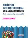 DIDÁCTICA INTERESTRUCTURAL DE LA EDUCACIÓN FÍSICA
