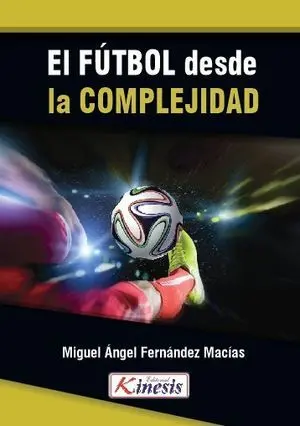 EL FÚTBOL DESDE LA COMPLEJIDAD EL FÚTBOL DESDE LA COMPLEJIDAD