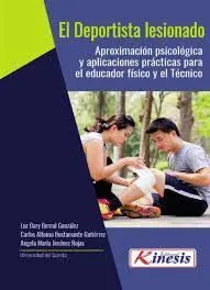 EL DEPORTISTA LESIONADO. APROXIMACIÓN PSICOLÓGICA Y APLICACIONES PRÁCTICAS PARA EL EDUCADOR FÍSICO Y EL TÉCNICO