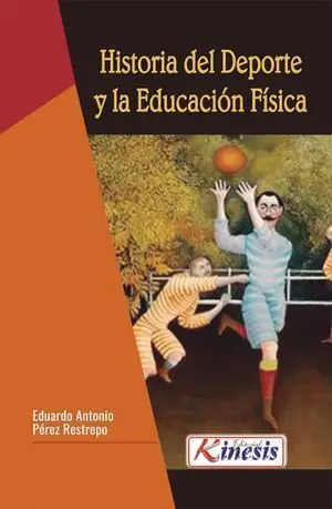 HISTORIA DEL DEPORTE Y LA EDUCACIÓN FÍSICA