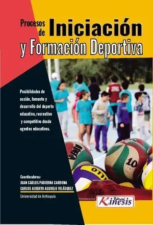 PROCESOS DE INICIACIÓN Y FORMACIÓN DEPORTIVA. POSIBILIDADES DE ACCIÓN, FOMENTO Y DESARROLLO DEL DEPORTE EDUCATIVO, RECREATIVO Y COMPETITIVO DESDE AGENTES EDUCATIVOS