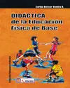 DIDÁCTICA DE LA EDUCACIÓN FÍSICA DE BASE