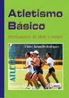 ATLETISMO BÁSICO. FUNDAMENTOS DE PISTA Y CAMPO