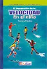 EL DESARROLLO DE LA VELOCIDAD EN EL NIÑO. TEORÍA Y PRÁCTICA