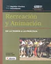 RECREACIÓN Y ANIMACIÓN. DE LA TEORÍA A LA PRÁCTICA