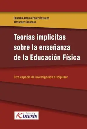 TEORÍAS IMPLÍCITAS SOBRE LA ENSEÑAZA DE LA EDUCACIÓN FÍSICA TEORÍAS IMPLÍCITAS SOBRE LA ENSEÑAZA DE LA EDUCACIÓN FÍSICA