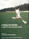 A ÉPOCA DO FUTEBOL. O JOGO VISTO PELAS CIENCIAS SOCIAIS