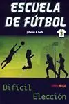 ESCUELA DE FÚTBOL 3. DIFÍCIL ELECCIÓN