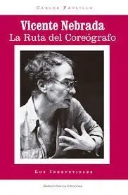 VICENTE NEBRADA. LA RUTA DEL COREÓGRAFO