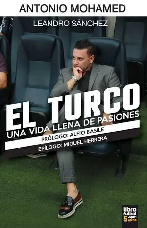 EL TURCO: UNA VIDA LLENA DE PASIONES