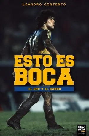 ESTO ES BOCA. EL ORO Y EL BARRO