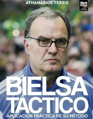 BIELSA TÁCTICO. APLICACIÓN PRÁCTICA DE SU MÉTODO