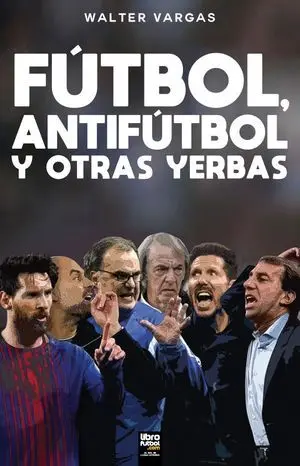 FÚTBOL, ANTIFÚTBOL Y OTRAS YERBAS