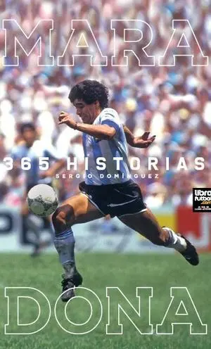 MARADONA 365 HISTORIAS