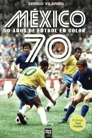 MÉXICO 70. 50 AÑOS DE FÚTBOL EN COLOR