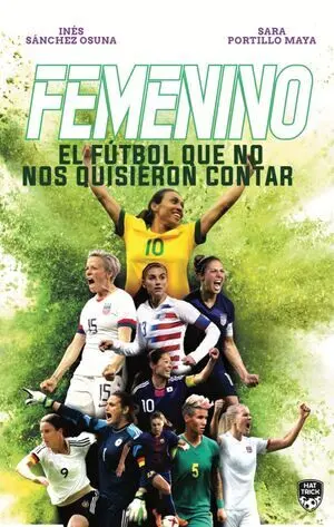 FEMENINO. EL FÚTBOL QUE NO NOS QUISIERON CONTAR