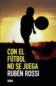 CON EL FÚTBOL NO SE JUEGA