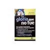 LA GLORIA QUE NO FUE LA GLORIA QUE NO FUE