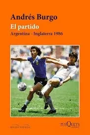 EL PARTIDO. ARGENTINA - INGLATERRA 1986