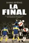 LA FINAL. EL SUPERCLÁSICO MÁS DECISIVO EN TIEMPO DE TINIEBLAS