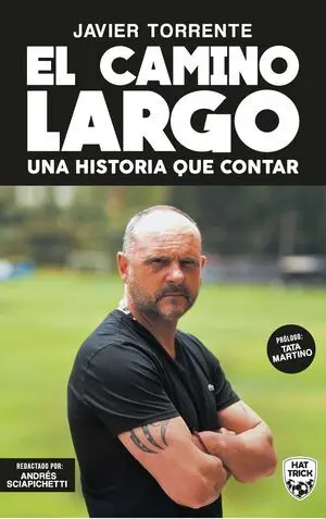 JAVIER TORRENTE: EL CAMINO LARGO. UNA HISTORIA QUE CONTAR