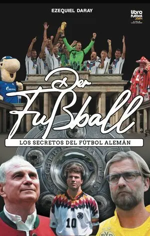 DER FUSSBALL. LOS SECRETOS DEL FÚTBOL ALEMÁN