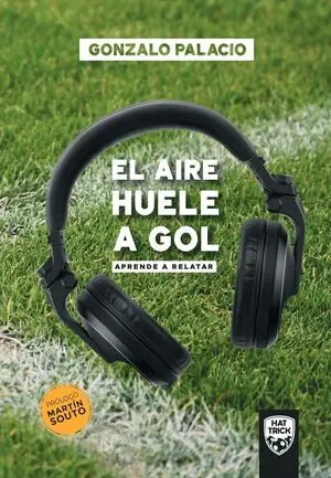 EL AIRE HUELE A GOL: APRENDE A RELATAR