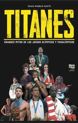 TITANES. GRANDES MITOS DE LOS JUEGOS OLÍMPICOS Y PARALÍMPICOS