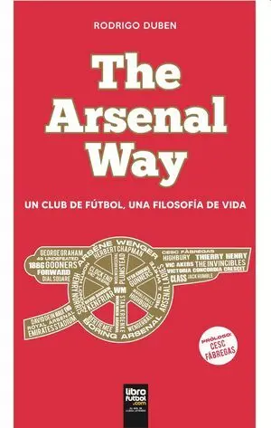 THE ARSENAL WAY. UN CLUB DE FÚTBOL, UNA FILOSOFÍA DE VIDA